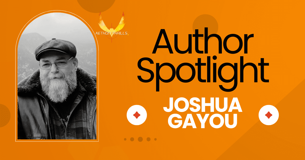 Author Spotlight: Joshua Gayou